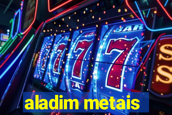 aladim metais